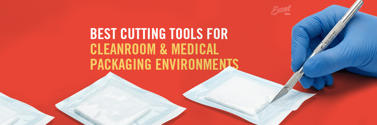 Best Cutting Tools for Cleanroom Ready & Medical Packaging Environments