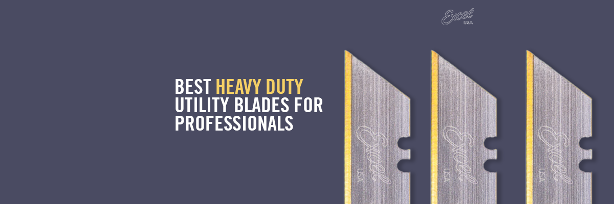 Best Heavy Duty Utility Blades | Excel Blades Experts