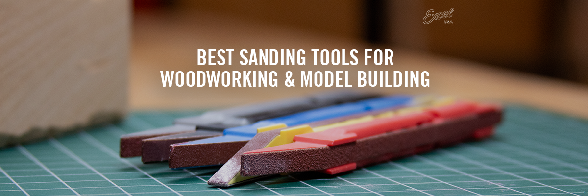 Best Sanding Tools for Woodworking & Model Building