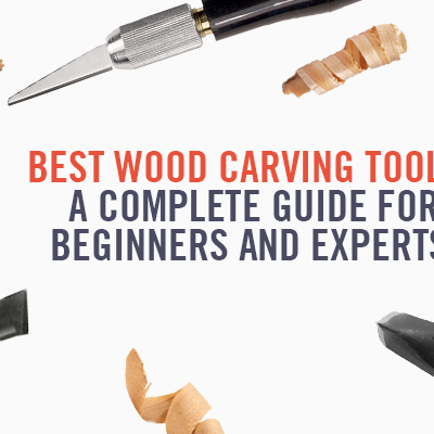 Best Wood Carving Tools: A Complete Guide for Beginners and Experts