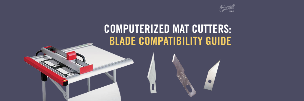Computerized Mat Cutters: Blade Compatibility Guide