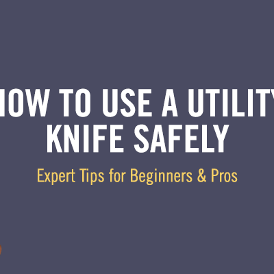 How to Use a Utility Knife Safely: Essential Tips for Injury-Free Cutting