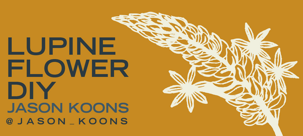 Lupine Flower DIY - Jason Koons @jason_koons