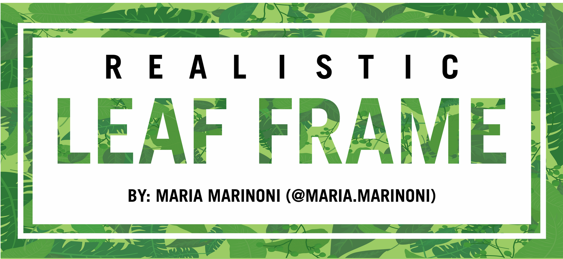 Realistic Leaf Frame - Maria Marinoni @maria.marinoni