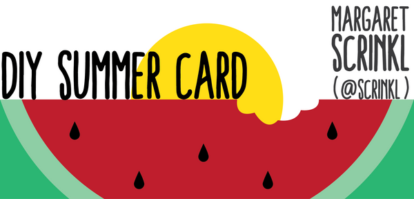 DIY Summer Card - Margaret Scrinkl ( @scrinkl )