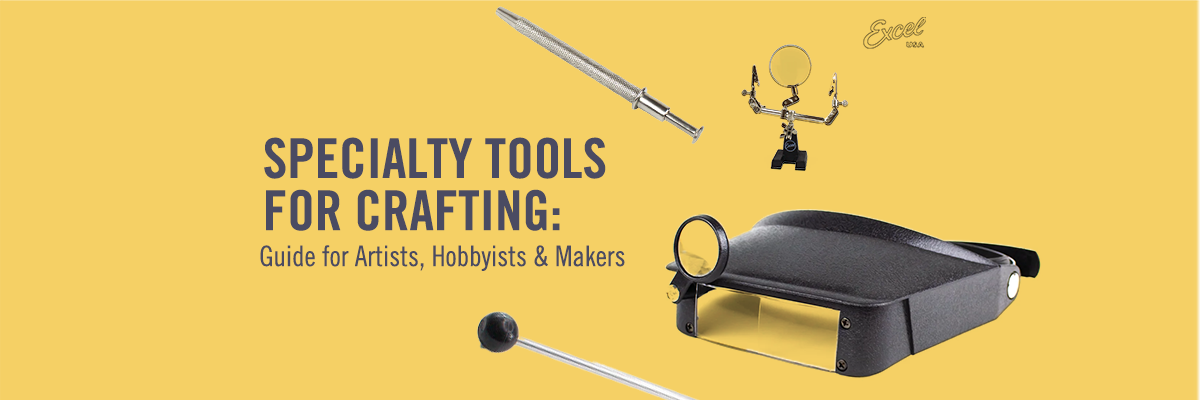 Specialty Tools for Crafting: Guide for Artists, Hobbyists & Makers