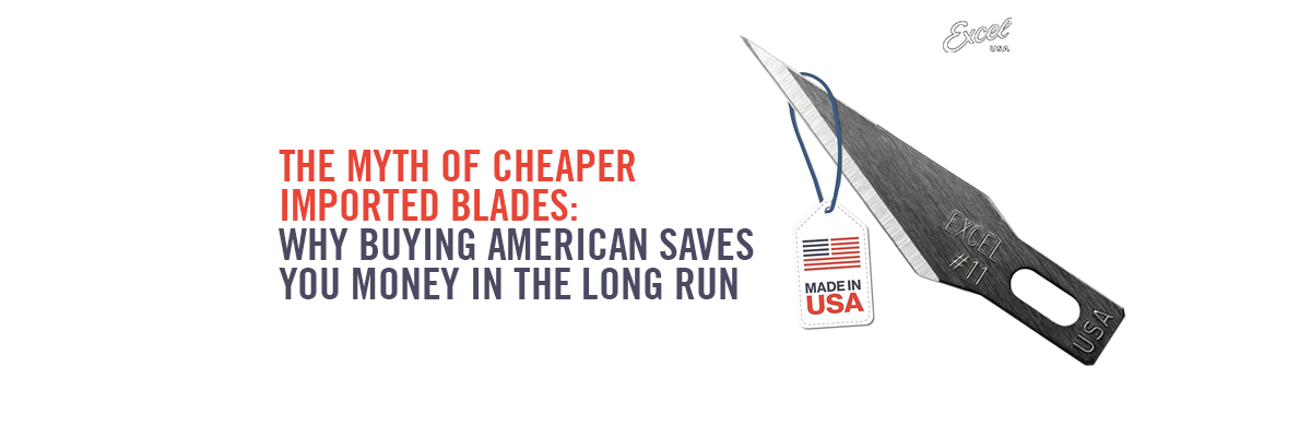 The Myth of Cheaper Imported Blades: Why Buying American Saves You Money in the Long Run