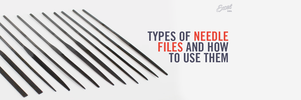 Types of Needle Files and How to Use Them: Complete Beginner & Professional Guide