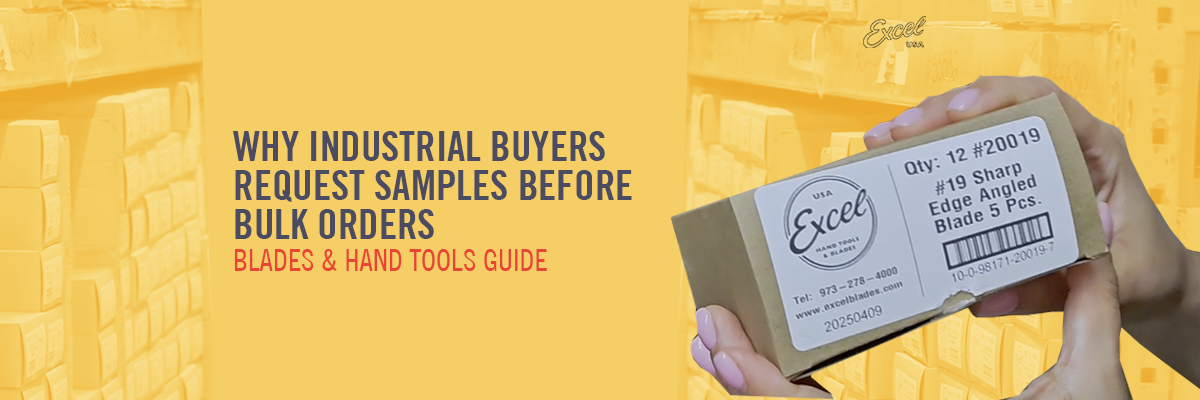 Why Industrial Buyers Still Request Samples Before Bulk Orders for Blades and Hand Tools